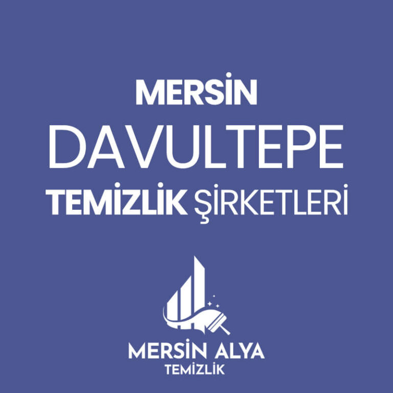Mersin Davultepe Temizlik Şirketleri