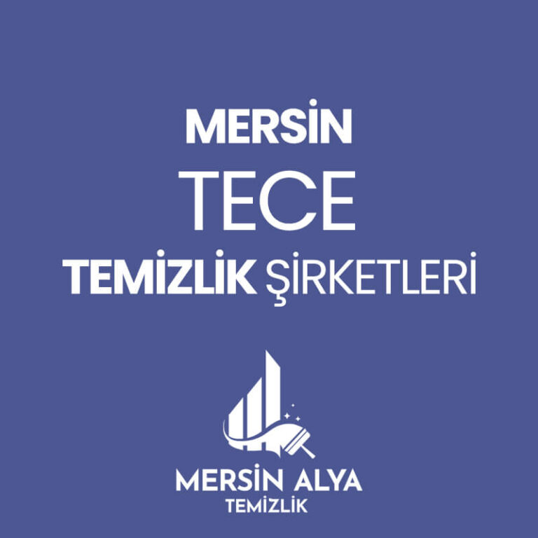 Mersin Tece Temizlik Şirketleri